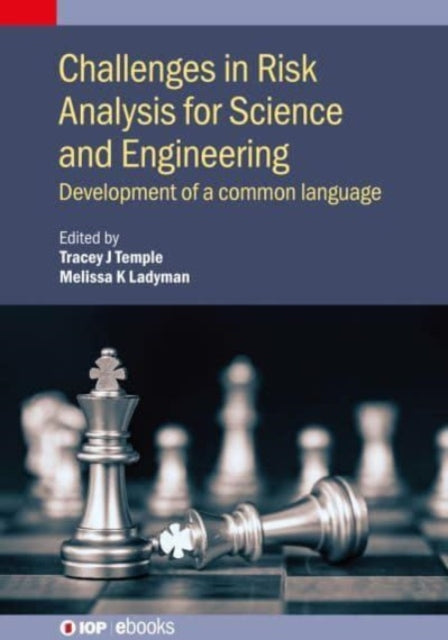 Book cover of: Challenges in Risk Analysis for Science and Engineering. By: Tracey Temple