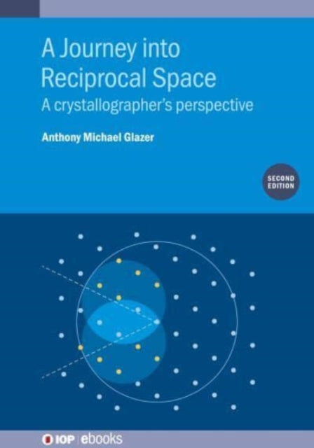 Book cover of: Journey into Reciprocal Space (Second Edition). By: Anthony Michael Glazer