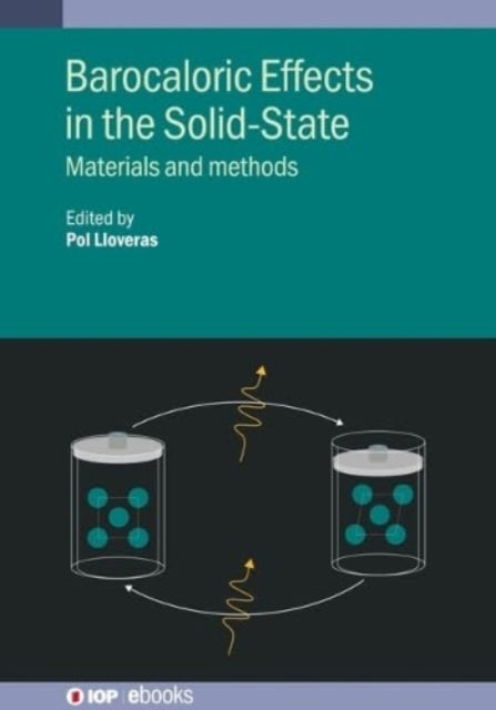 Book cover of: Barocaloric Effects in the Solid State. By: LLOVERAS