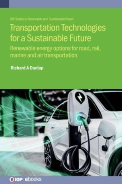 Book cover of: Transportation Technologies for a Sustainable Future. By: DUNLAP