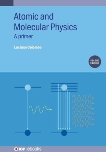 Book cover of: Atomic and Molecular Physics (Second Edition). By: COLOMBO