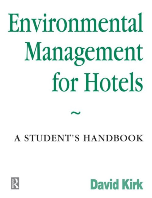 Book cover of: Environmental Management for Hotels. By: David Kirk
