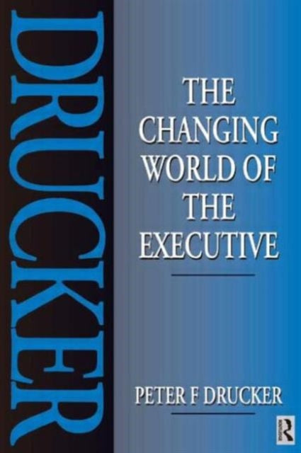 Book cover of: Changing World of the Executive. By: Peter F. Drucker