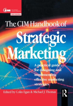 CIM Handbook of Strategic Marketing