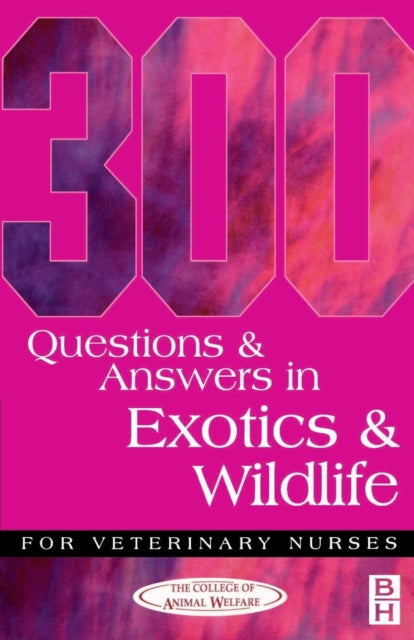 Book cover of: 300 Questions and Answers in Exotics and Wildlife for Veterinary Nurses. By: CAW