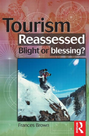 Tourism Reassessed: Blight or Blessing