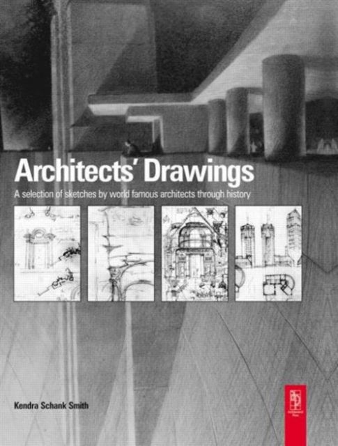 Book cover of: Architects' Drawings. By: Kendra Schank Smith