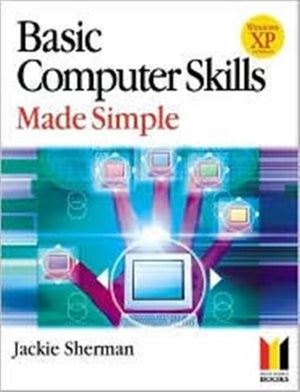 Basic Computer Skills Made Simple XP Version