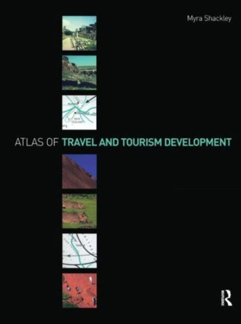 Book cover of: Atlas of Travel and Tourism Development. By: Myra L. Shackley