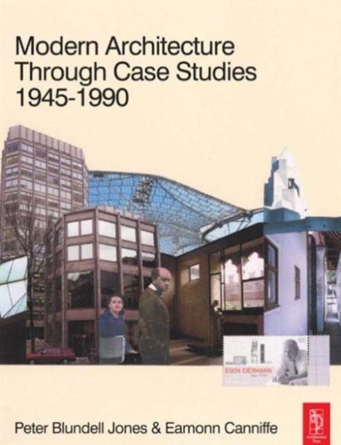 Book cover of: Modern Architecture Through Case Studies 1945 to 1990. By: Peter Blundell-Jones