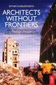 Book cover of: Architects Without Frontiers. By: Esther Ruth Charlesworth