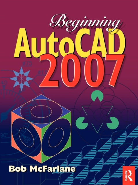 Book cover of: Beginning AutoCAD 2007. By: Robert McFarlane