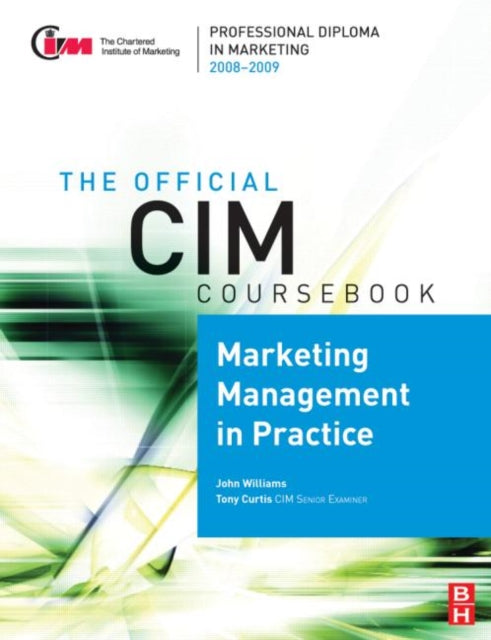 Book cover of: CIM Coursebook 08/09 Marketing Management in Practice