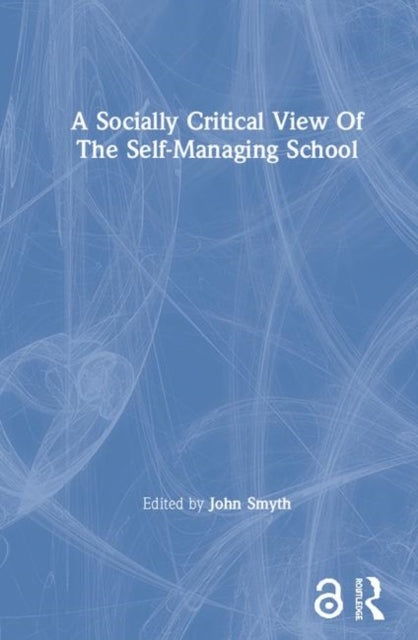 Book cover of: Socially Critical View Of The Self-Managing School