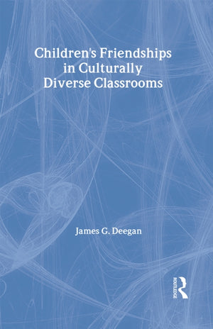 Children's Friendships In Culturally Diverse Classrooms
