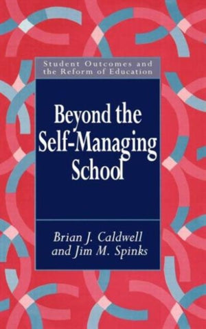 Beyond the Self-Managing School