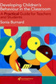Book cover of: Developing Children's Behaviour in the Classroom. By: Dr Soni Burnard