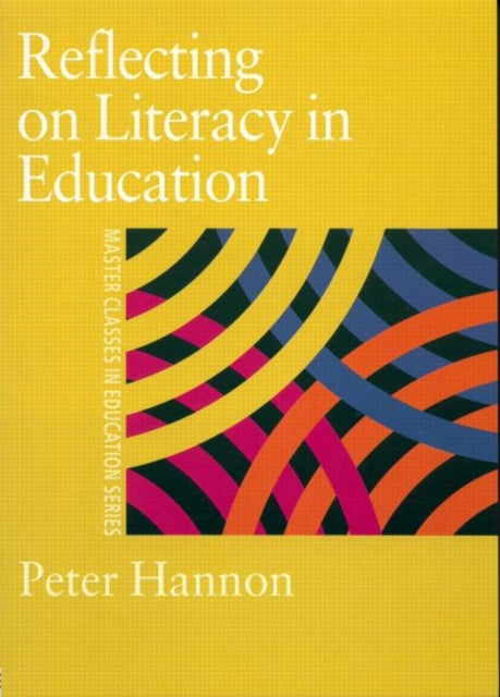 Book cover of: Reflecting on Literacy in Education. By: Peter Hannon