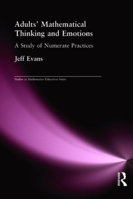 Book cover of: Adults' Mathematical Thinking and Emotions. By: Jeff Evans
