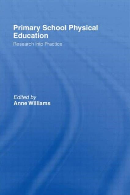 Book cover of: Primary School Physical Education. By: Anne Williams