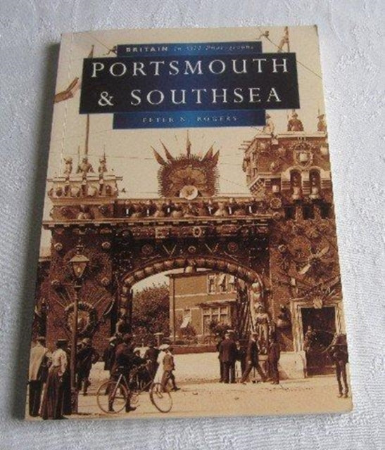 Book cover of: Portsmouth and Southsea in Old Photographs
