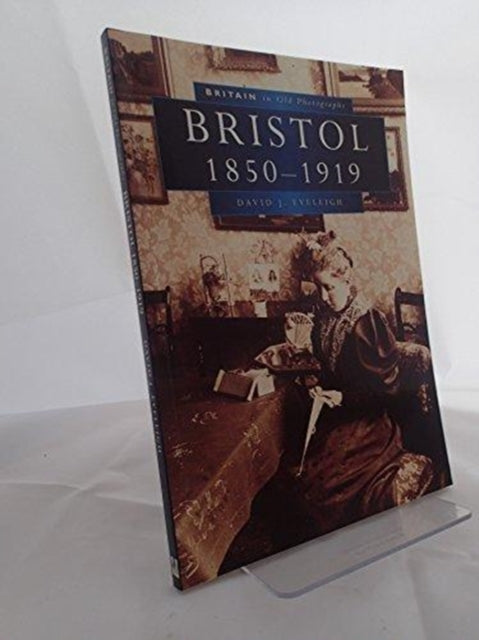 Book cover of: Bristol in Old Photographs