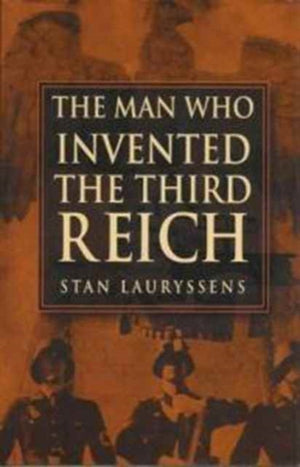 The Man Who Invented the Third Reich
