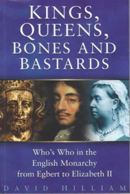 Book cover of: Kings, Queens, Bones and Bastards. By: David Hilliam