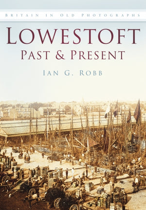 Lowestoft Past and Present