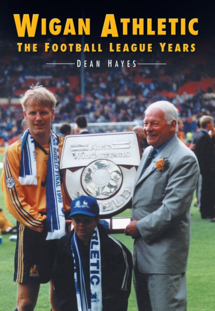 Book cover of: Wigan Athletic. By: Dean Hayes