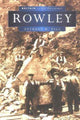 Book cover of: Rowley in Old Photographs. By: Anthony Page