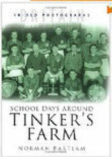 Book cover of: School Days Around Tinker's Farm. By: Norman Bartlam
