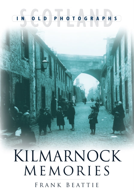 Book cover of: Kilmarnock Memories