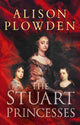 Book cover of: Stuart Princesses. By: Alison Plowden