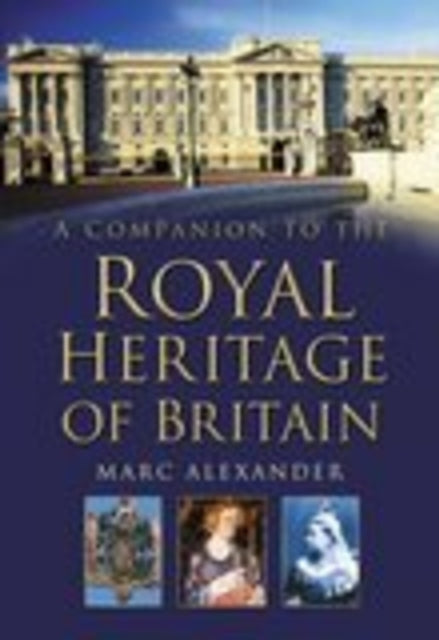 Book cover of: Companion to the Royal Heritage of Britain