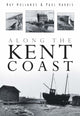 Book cover of: Along the Kent Coast. By: Ray Hollands