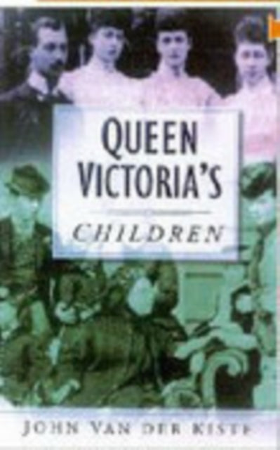 Book cover of: Queen Victoria's Children. By: John Van der Kiste