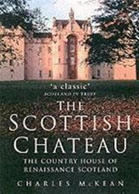 Book cover of: Scottish Chateau. By: Charles McKean