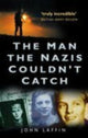 Book cover of: Man the Nazis Couldn't Catch. By: Laffin, John.