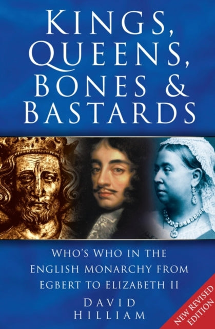 Book cover of: Kings, Queens, Bones and Bastards. By: David Hilliam