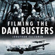 Book cover of: Filming the Dam Busters. By: Jonathan Falconer