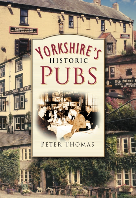 Book cover of: Yorkshire's Historic Pubs. By: Peter Thomas