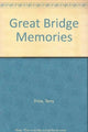 Book cover of: Great Bridge Memories