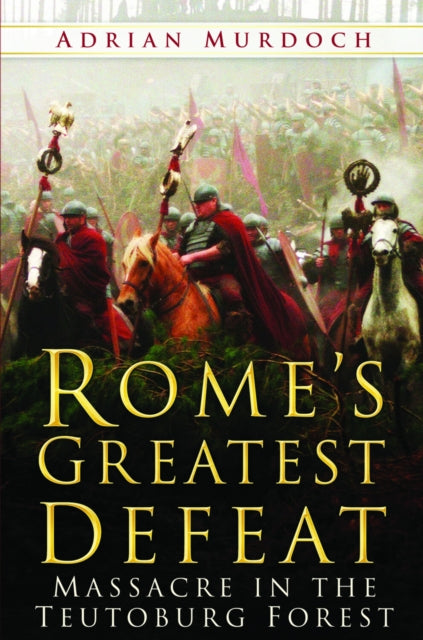 Book cover of: Rome's Greatest Defeat. By: Adrian Murdoch