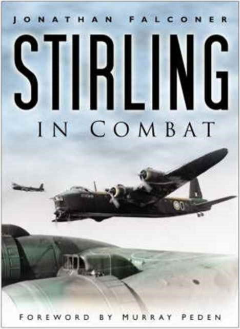 Book cover of: Stirling in Combat. By: Jonathan Falconer