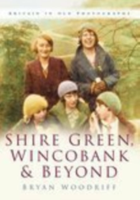 Book cover of: Shire Green, Wincobank and Beyond. By: Bryan Woodriff