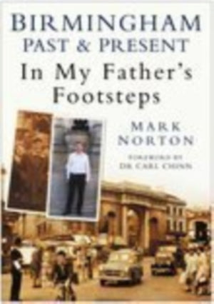 Birmingham Past and Present: In My Father's Footsteps
