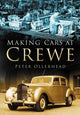 Book cover of: Making Cars at Crewe. By: Peter Ollerhead