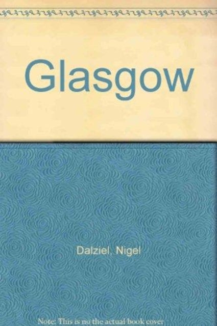 Book cover of: Glasgow. By: Nigel Dalziel