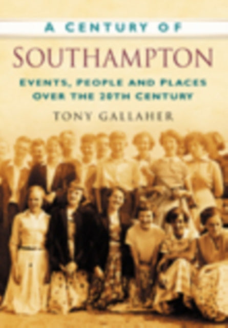 Book cover of: Century of Southampton. By: Tony Gallaher